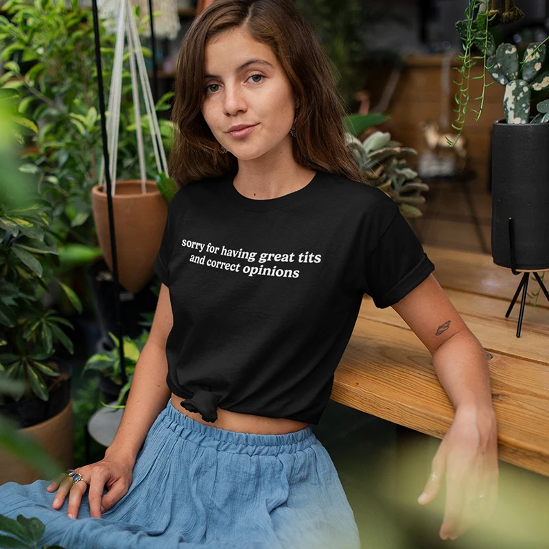 Sorry for Having Great  and Correct Opinions Funny Women T Shirts Cotton O Neck Y2k T-shirt Causal Loose Outfits Out Wear Tshirt