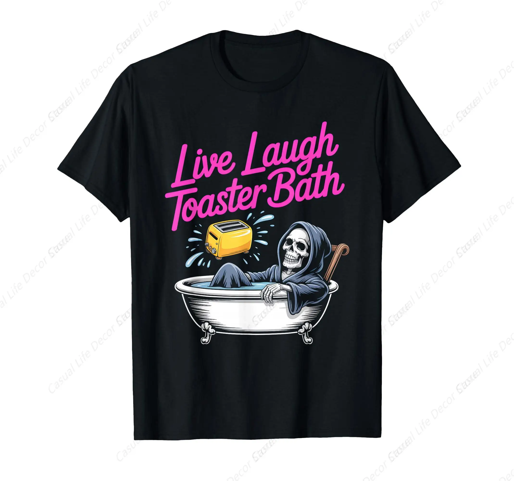 

Grim Reaper Live Laugh Toaster Bath Shirt Funny T-Shirt