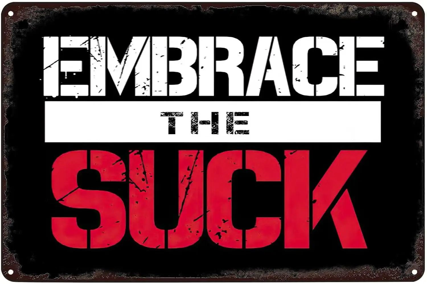 Vintage Metal Signs - Embrace The Suck Tin Sign Poster Wall Art Decor Plaque for Home Bar Pub Club Cafe Office Garage Livin sign