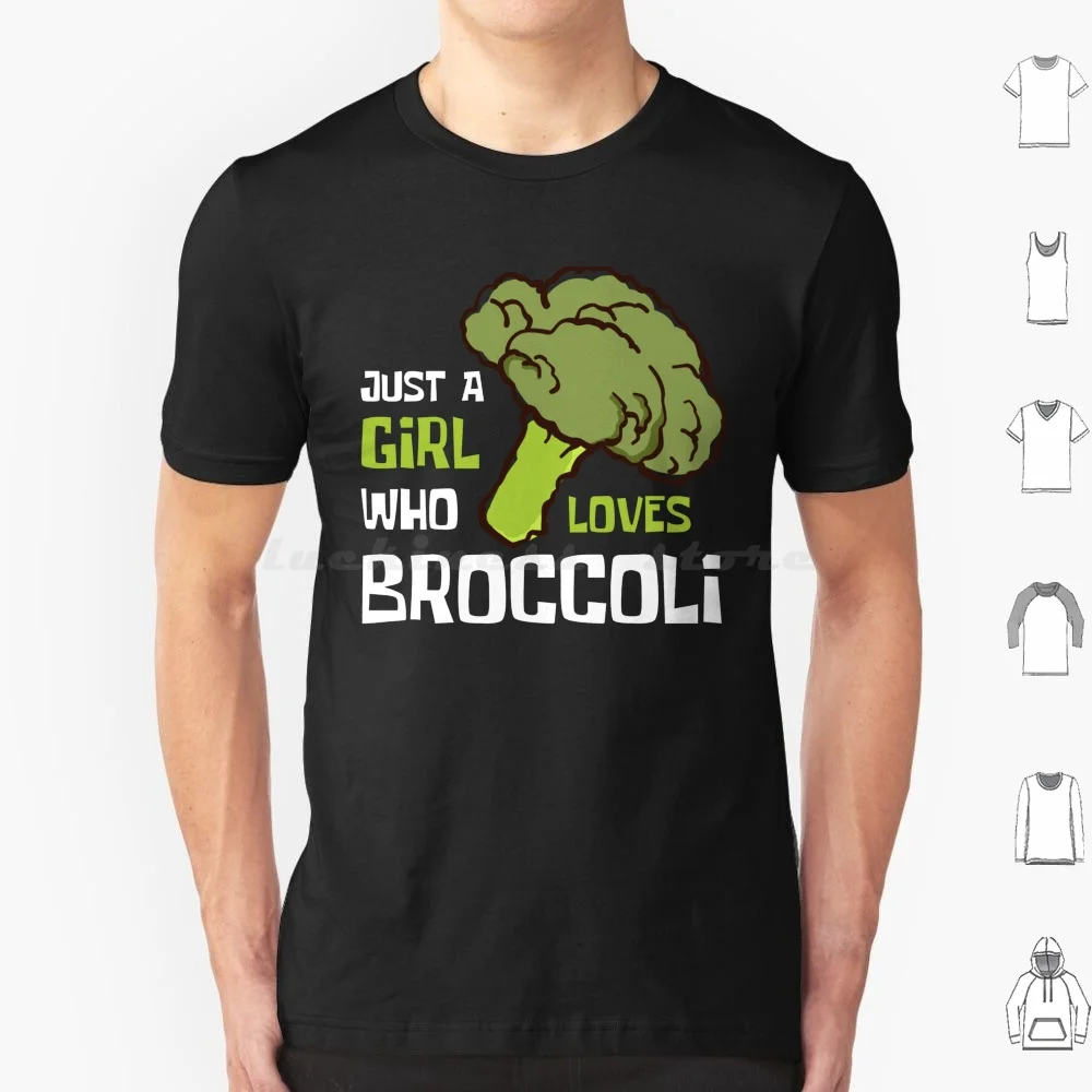 Just A Girl Who Loves Broccoli T Shirt 6Xl Cotton Cool Tee Just A Girl Who Loves Broccoli Broccoli Broccoli Lover Vegan I Love