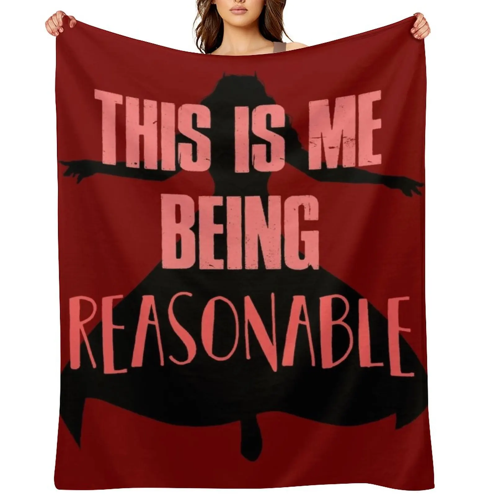 

This is me being reasonable Throw Blanket Decorative Beds christmas gifts Hair Luxury Designer Blankets