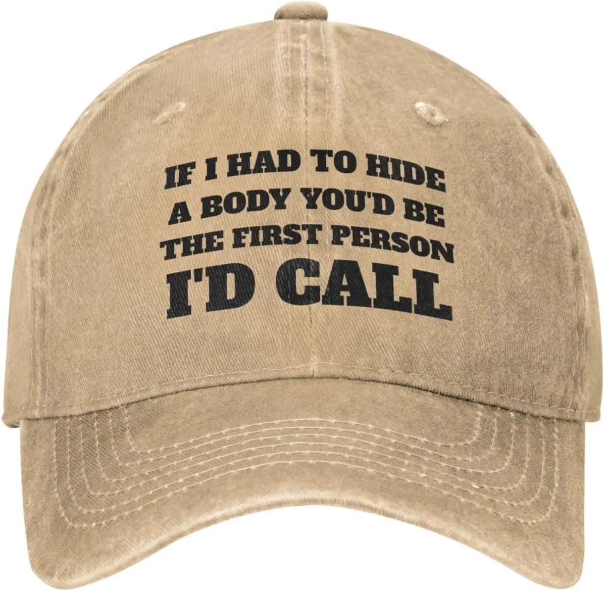 Saftbak Funny Hat If I Had to Hide A Body You'd Be The First Persons I'd Call Hat for Men Dad Hats Graphic Caps