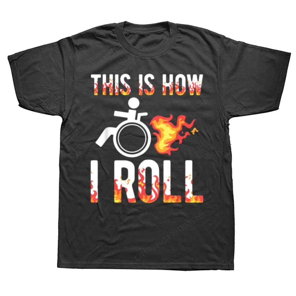 Funny Handicapped Disabled Wheelchair How I Roll Tshirt Men Women's Fashion Casual Oversized T-shirts Men's Cotton T Shirt