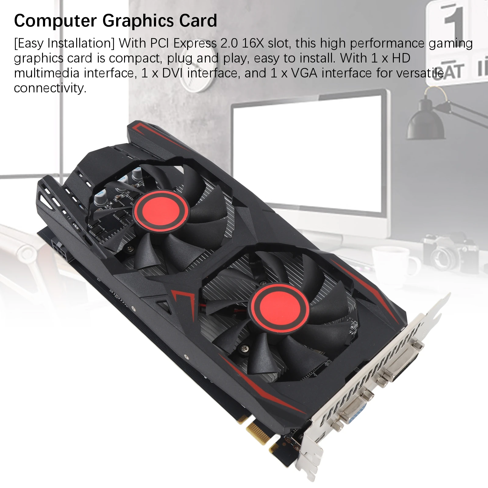 بطاقة رسومات الألعاب PCIE 2.0 16X فتحة مزدوجة مروحة HD واجهة الوسائط المتعددة بطاقة الرسومات منخفضة الضوضاء DVI VGA واجهة للعمل
