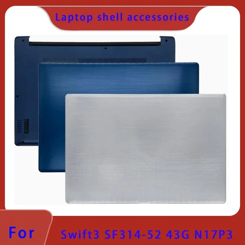 Suitable for Hummingbird Swift3 SF314-52 43G N17P3 laptop LCD back cover/front panel/palm rest/bottom cover ABCD cover Hinge