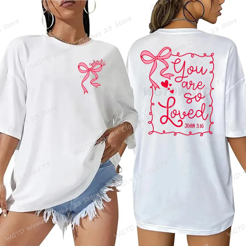 Pink Bow & You Are So Loved Print T-shirts For Women Summer Fashion Casual Overdized T-shirt Short Sleeve Round Neck Ladies Tops