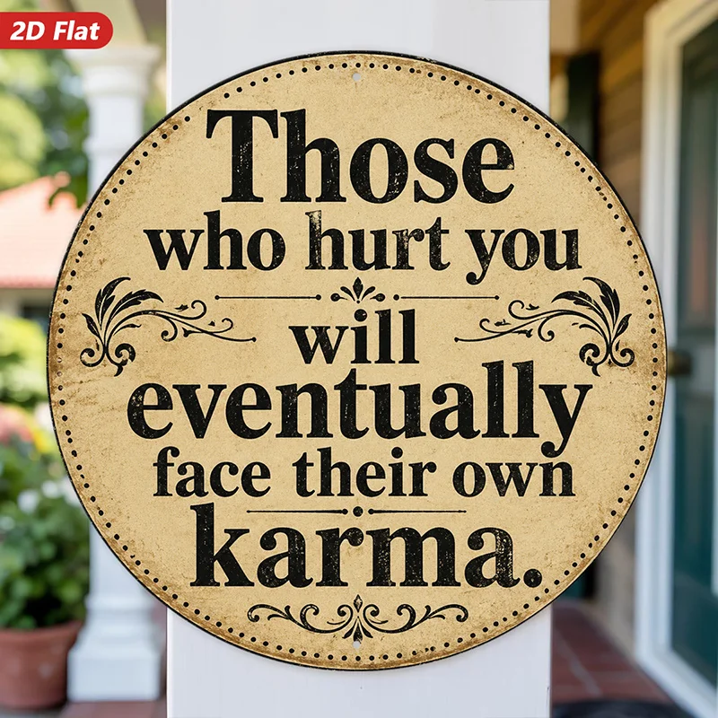 2D Flat, 1pc Karma Quote Round Metal Sign Wall Art, Those Who Hurt You Message, Vintage Round Typography, Home Decor, Black Seri