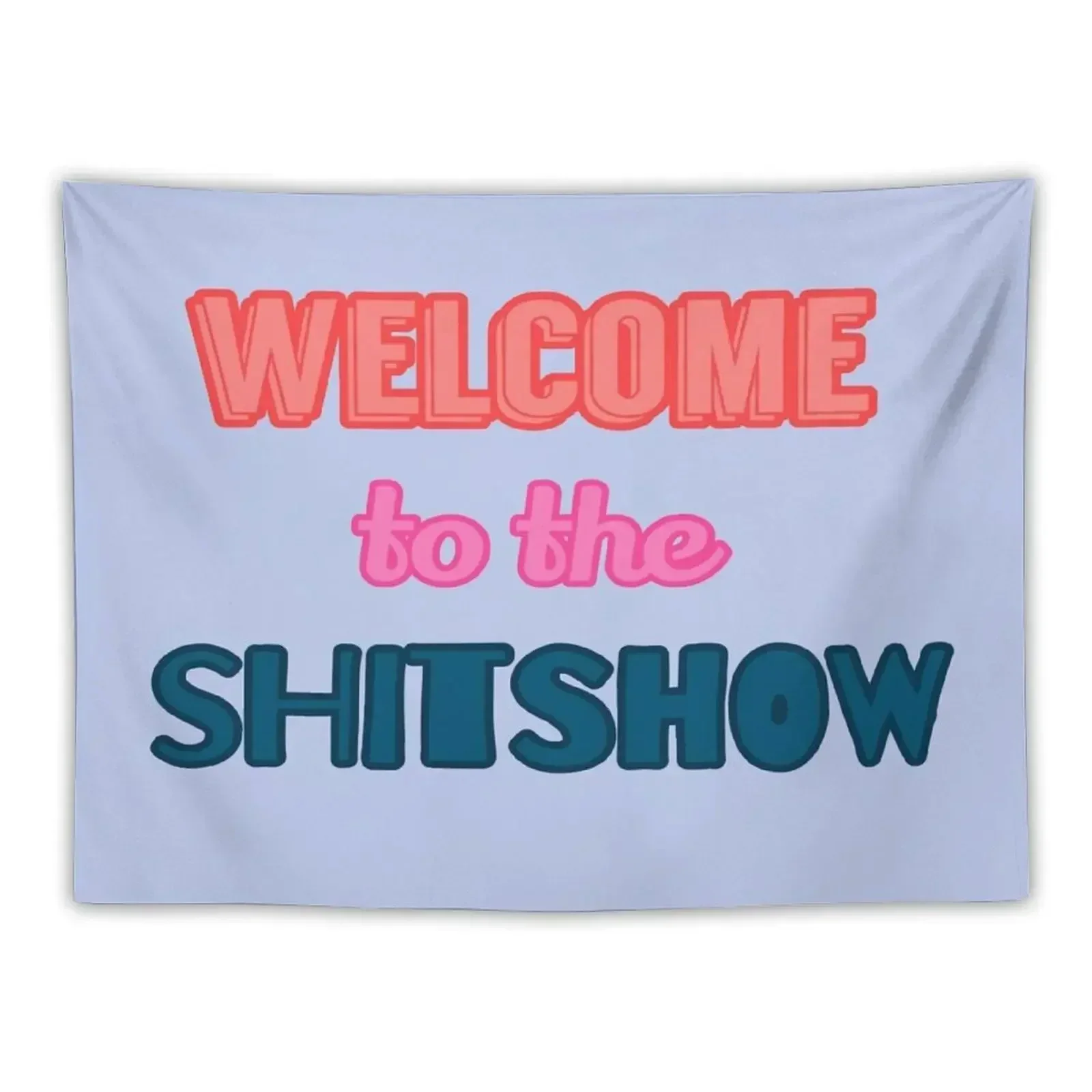 

Welcome to the Show Tapestry Custom Home And Comfort Decor Room Decor Tapestry