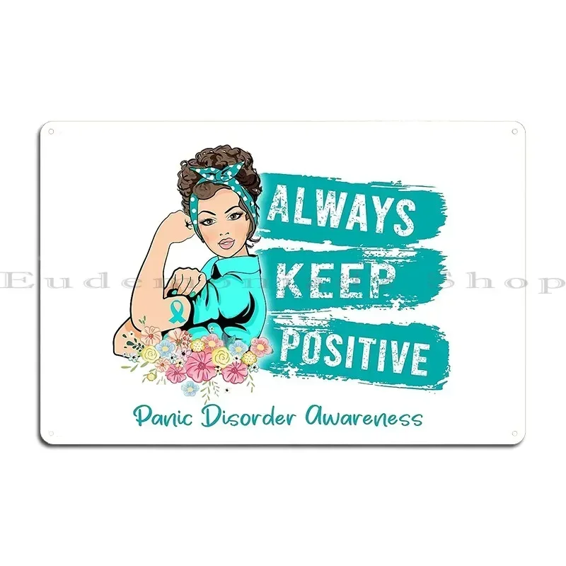 Always Keep Positive Panic Disorder Awareness Metal Sign Painting Club Customized Club Poster Tin Sign Poster