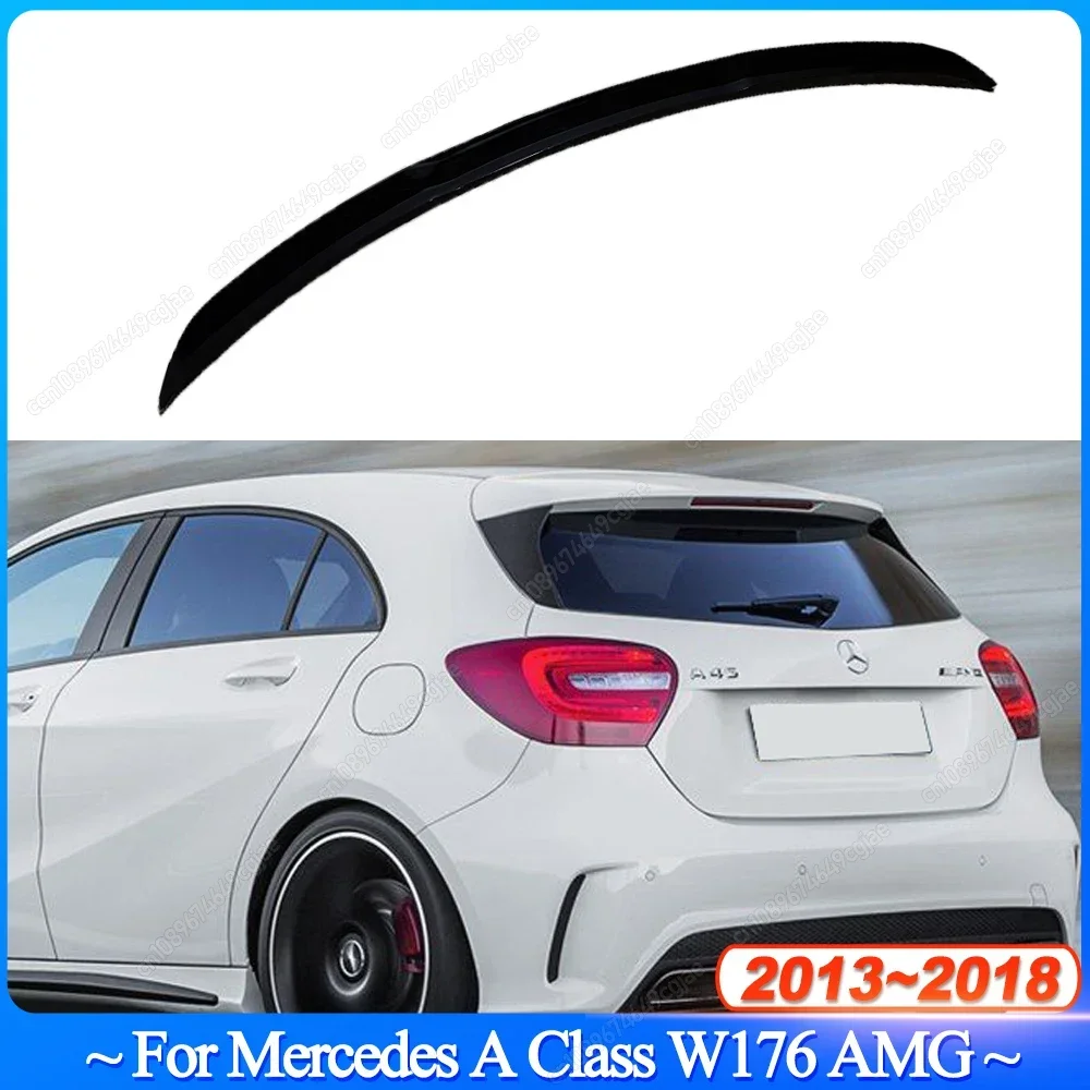 

Rear Roof Trunk Spoiler Wing Tail Fixed Wing For Mercedes Benz A Class W176 A200 A250 A260 A45 AMG 2013-2018 Hatchback Bodykits