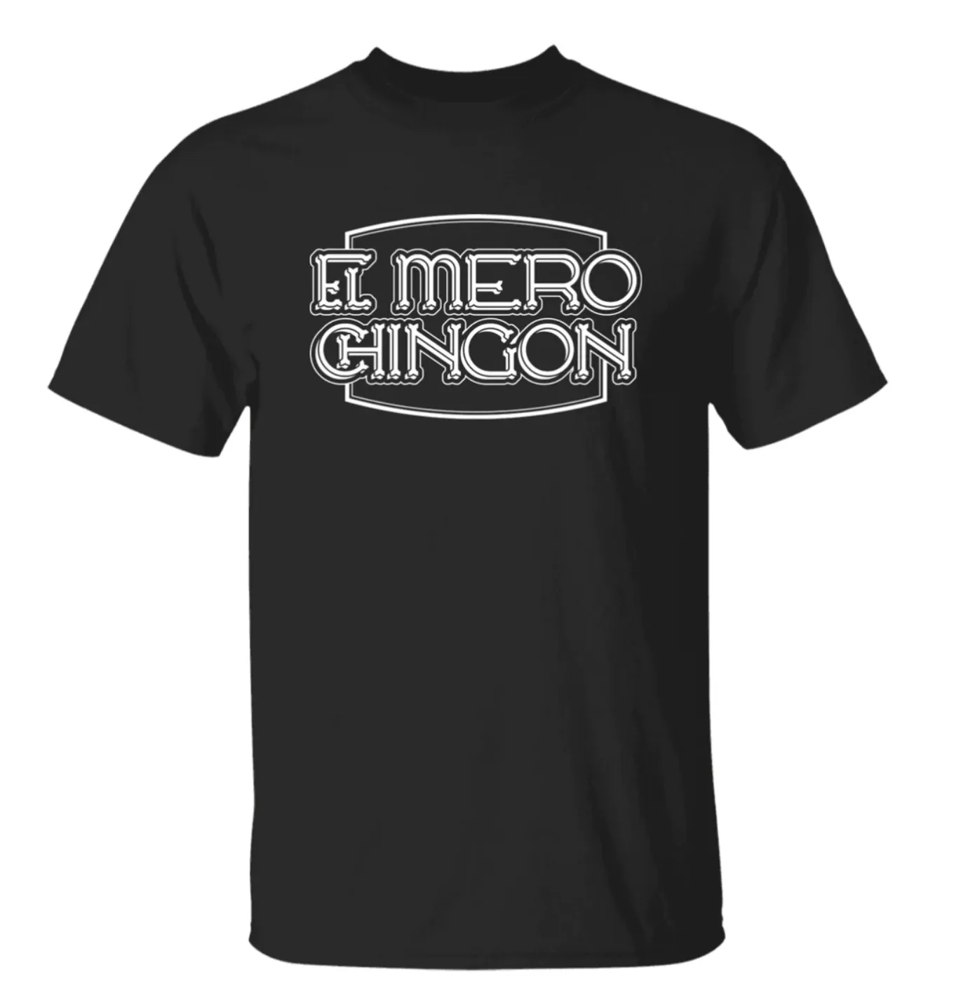 El Mero Chingon T Shirt