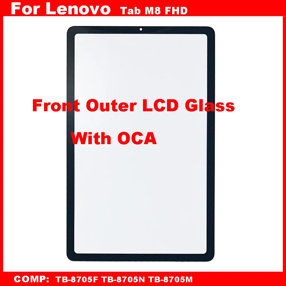 

AAA For Lenovo Tab M8 FHD TB-8705F TB-8705N TB-8705M TB-8705 8705F Touch Screen Panel Tablet Front Outer LCD Glass Lens With OCA