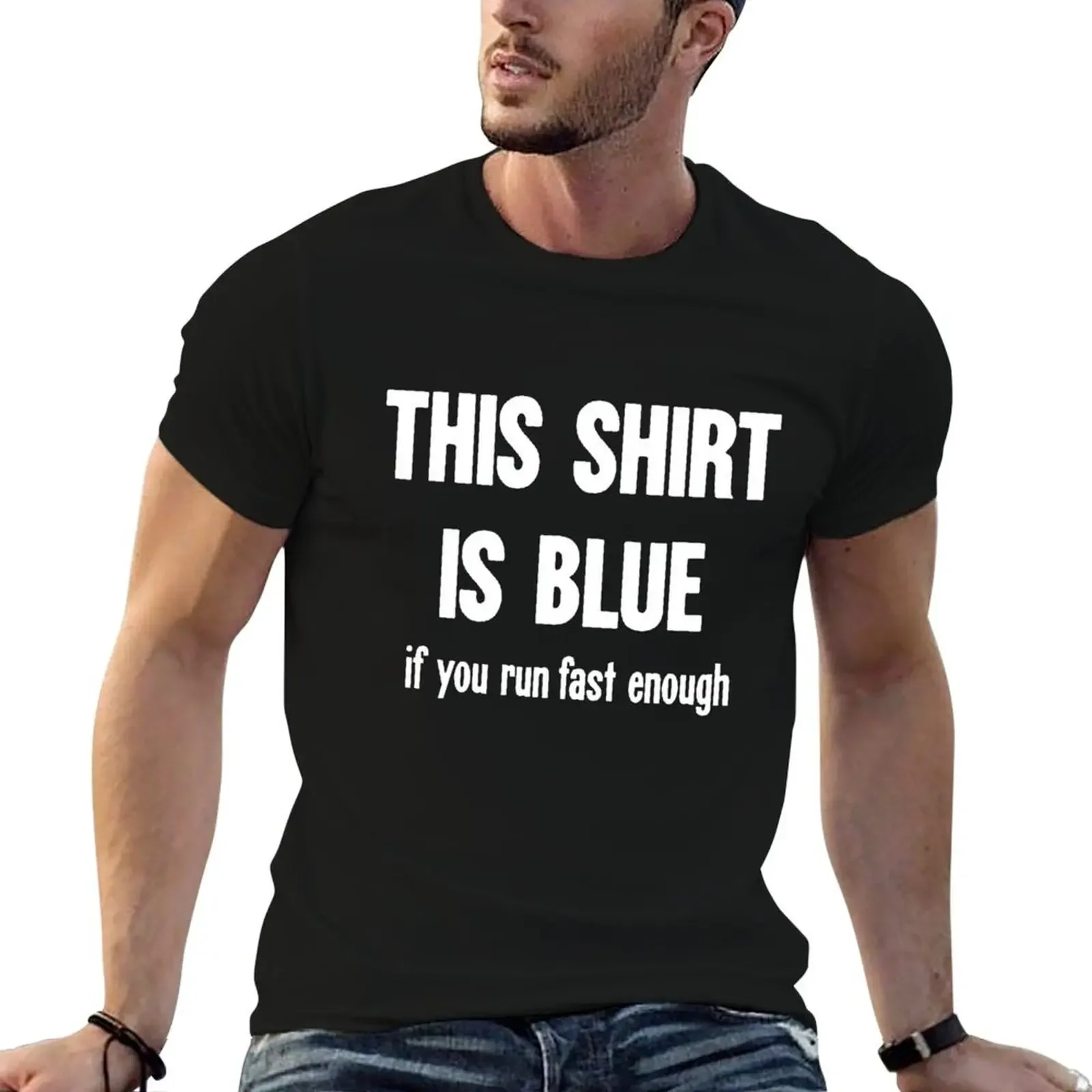 This Shirt/Mask/Sticker Is Blue If You Run Fast Enough T-Shirt graphic shirts summer clothes plus sizes mens designer clothes