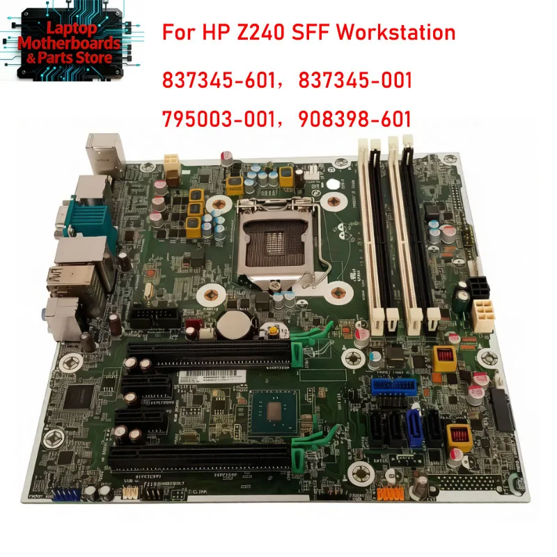 

837345-601 для рабочей станции HP Z240 SFF, материнская плата для настольного компьютера FRU 837345-001 795003-001 908398-601, 100% тестирование