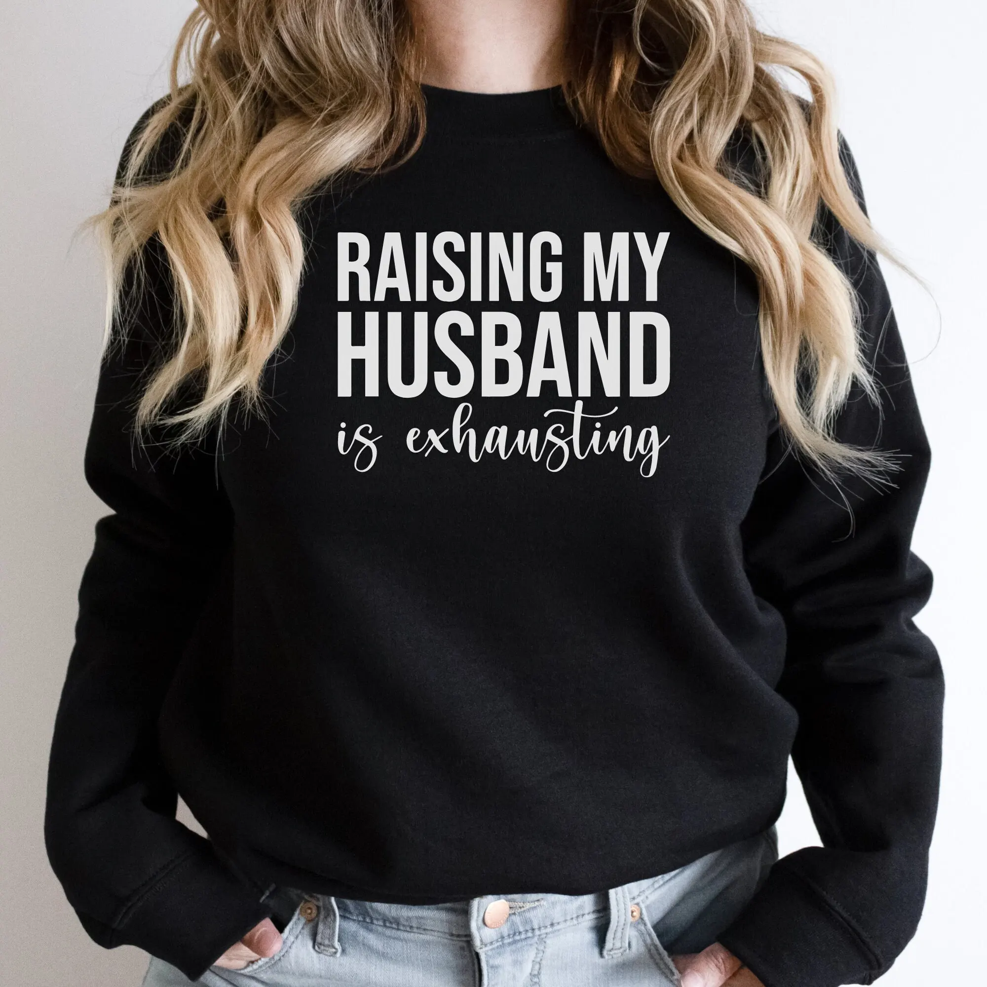 

Raising My Husband Is Exhausting Slogan Women Sweatshirt 2024 New Hot Sale Valentine's Day Female Sweater Fallow Girl Tops