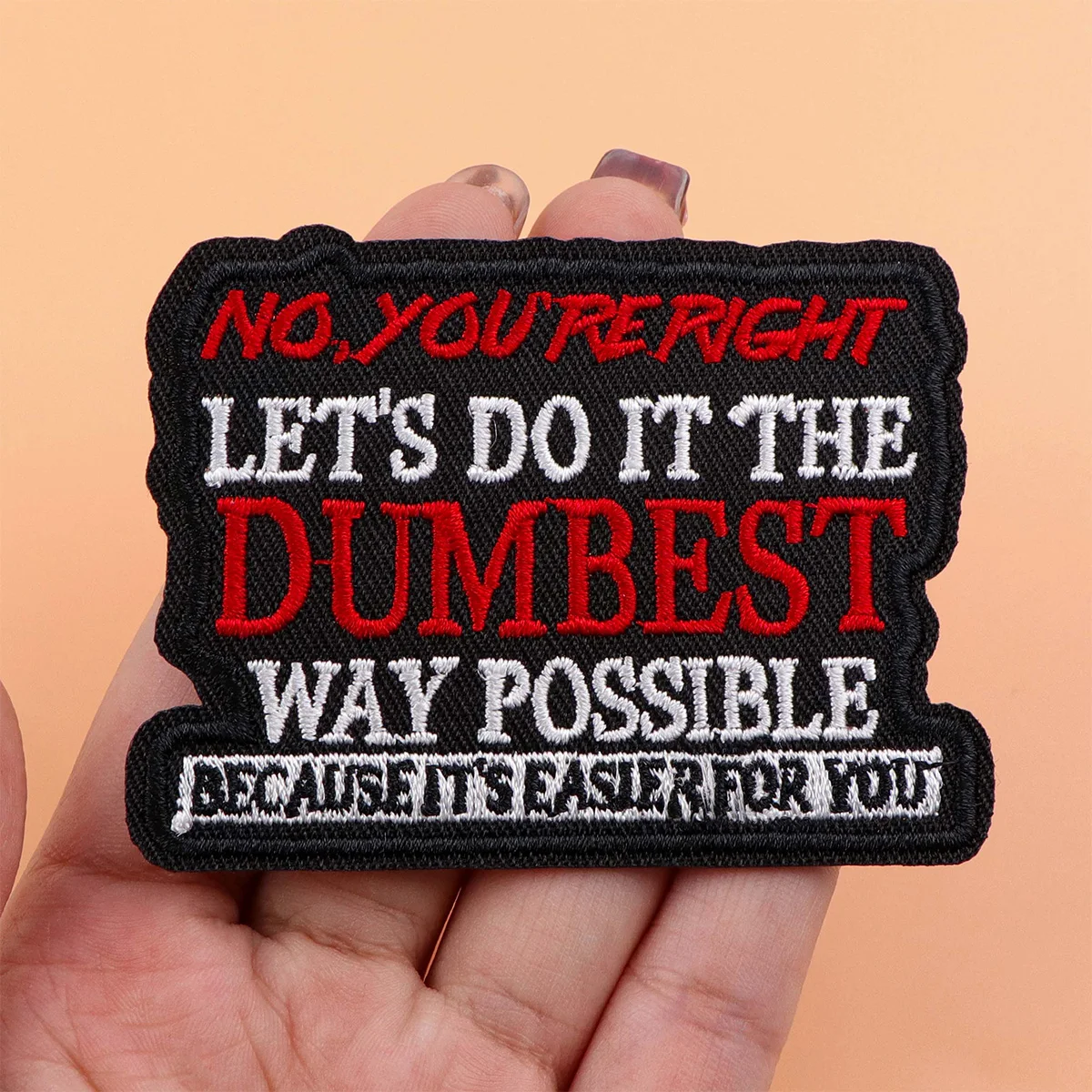 

NO,YOU'RE RIGHT Man Embroidery Patch Funny Quotes Iron On Patches For Clothing Thermoadhesive Patches On Clothes DIY Sew Badges