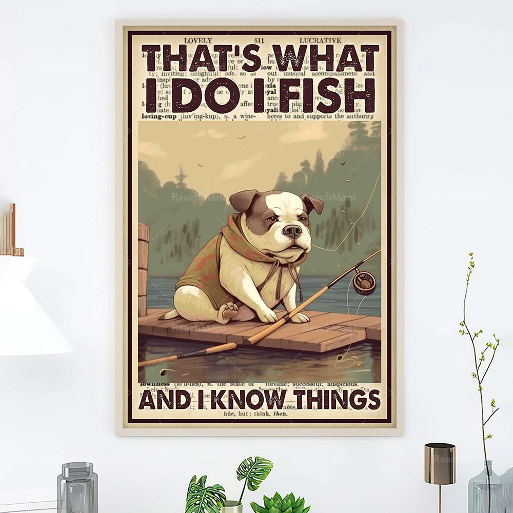 Dog Love Fishing Poster, That's What I Do I Fish And I Know Things Vintage Poster, Fishing Lovers, Home Decor Gift for Dog Lover