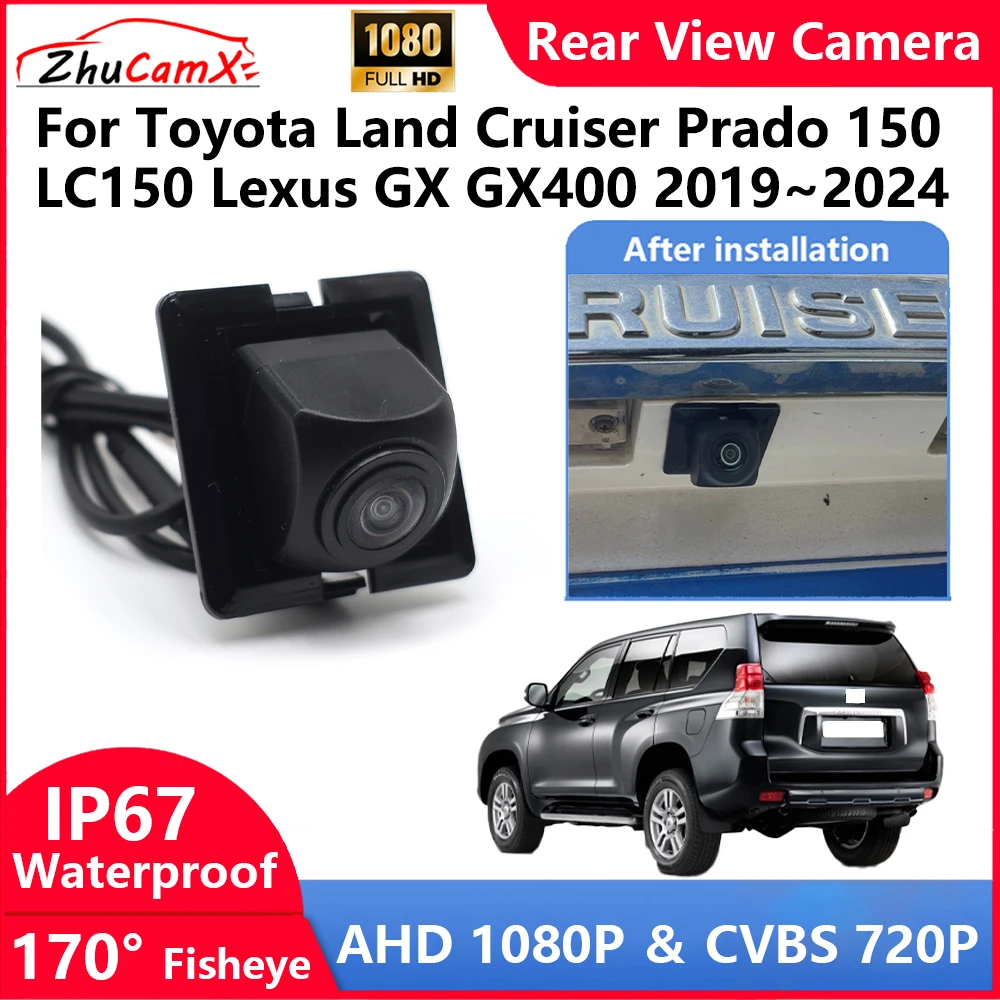 ZhuCamX For Toyota Land Cruiser Prado 150 LC150 Lexus GX GX400 2019~2024 Backup Parking Reverse Rear view Camera  AHD 1080P