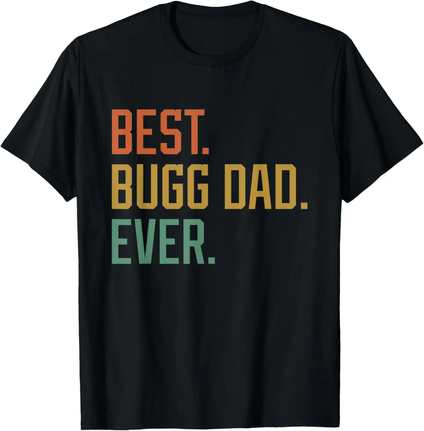 Best Bugg Dad Ever Dog Breed Father's Day Canine Puppy T-Shirt