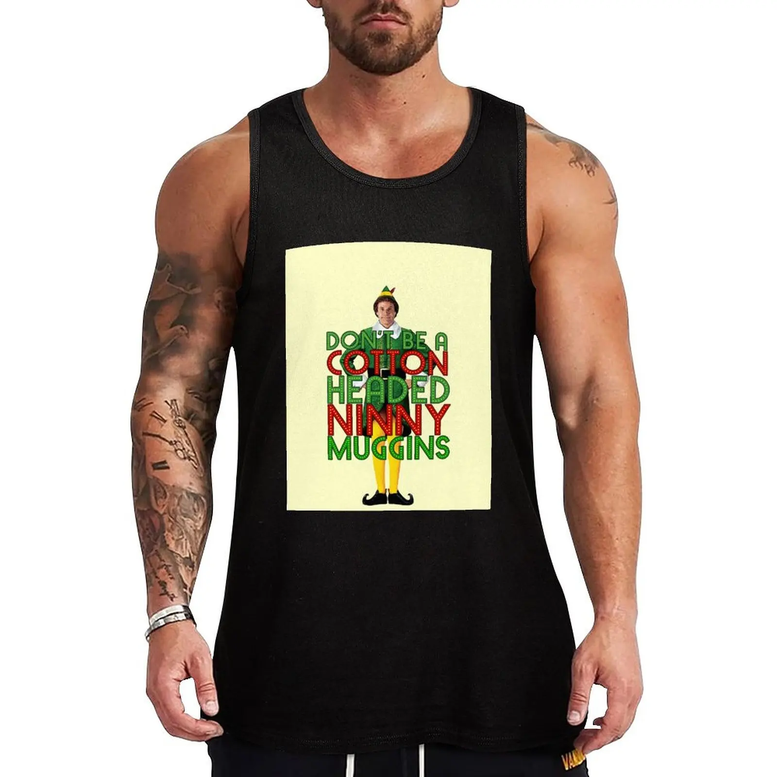 

DON'T BE A COTTON HEADED NINNY MUGGINS Elf Christmas Movie Buddy Will Ferrell Funny Tank Top Man gym clothes Men's singlets