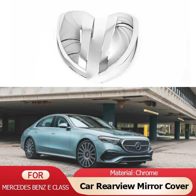 

2 Pcs Chrome Car Accessories Side Rearview Mirror Cap Cover Trim Car-styling for Mercedes Benz E Class W213 2022 2021 2017~2023