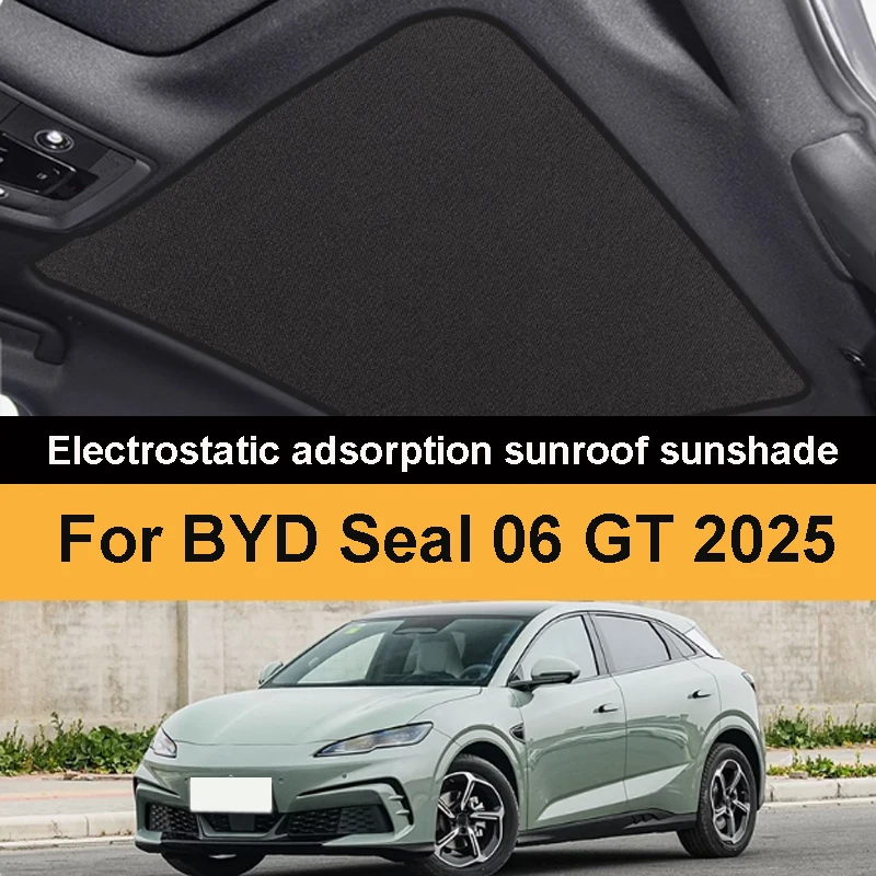 

Roof Sunshade Panoramic Sunroof for BYD Seal 06 GT 2025 Car Heat Insulation Board Electrostatic Adsorption Accessory