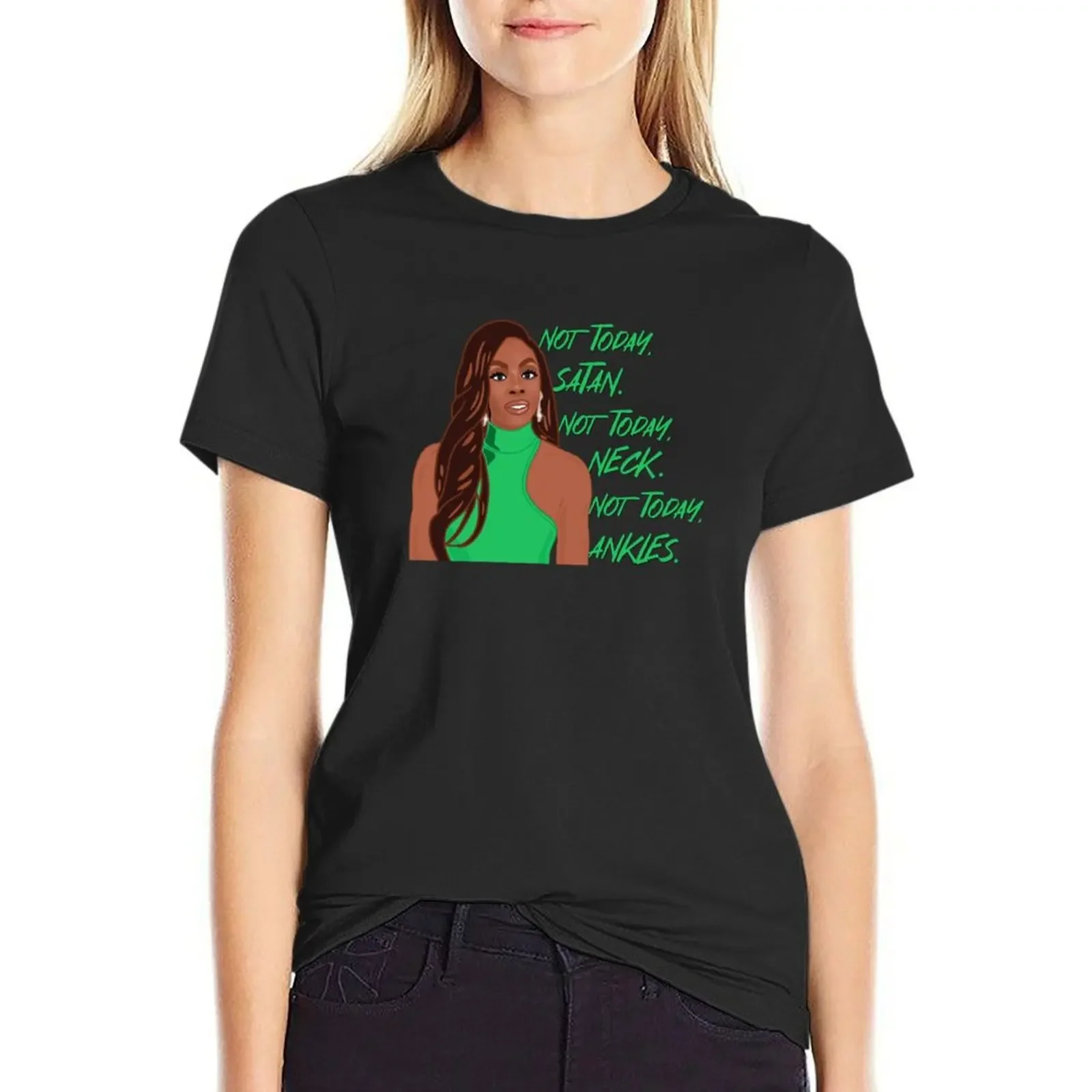 

The Real Housewives of Potomac Candiace Dillard Not Today Satan Not Today Neck Not Today Ankles T-Shirt