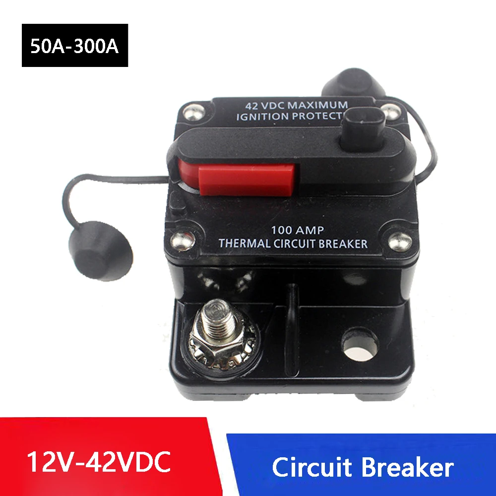 12-42VDC 50A 60A 80A 100A 150A 200A 250A 300A Circuit Breaker Car Truck Audio Resettable Fuse Circuit Breaker with Power Protect