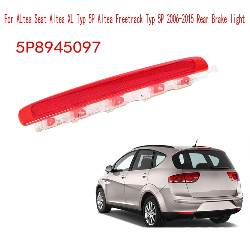 

Высоко установленный стоп-сигнал для Altea Seat Altea XL Typ 5P Altea Freetrack Type 5P 2006-2015, задний стоп-сигнал 5P 8945097