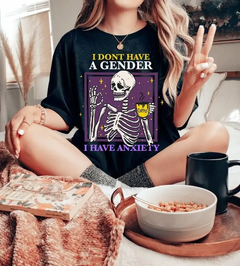 I don't have a gender anxiety shirt non binary funny tee enby lgbt skeleton aesthetic qu