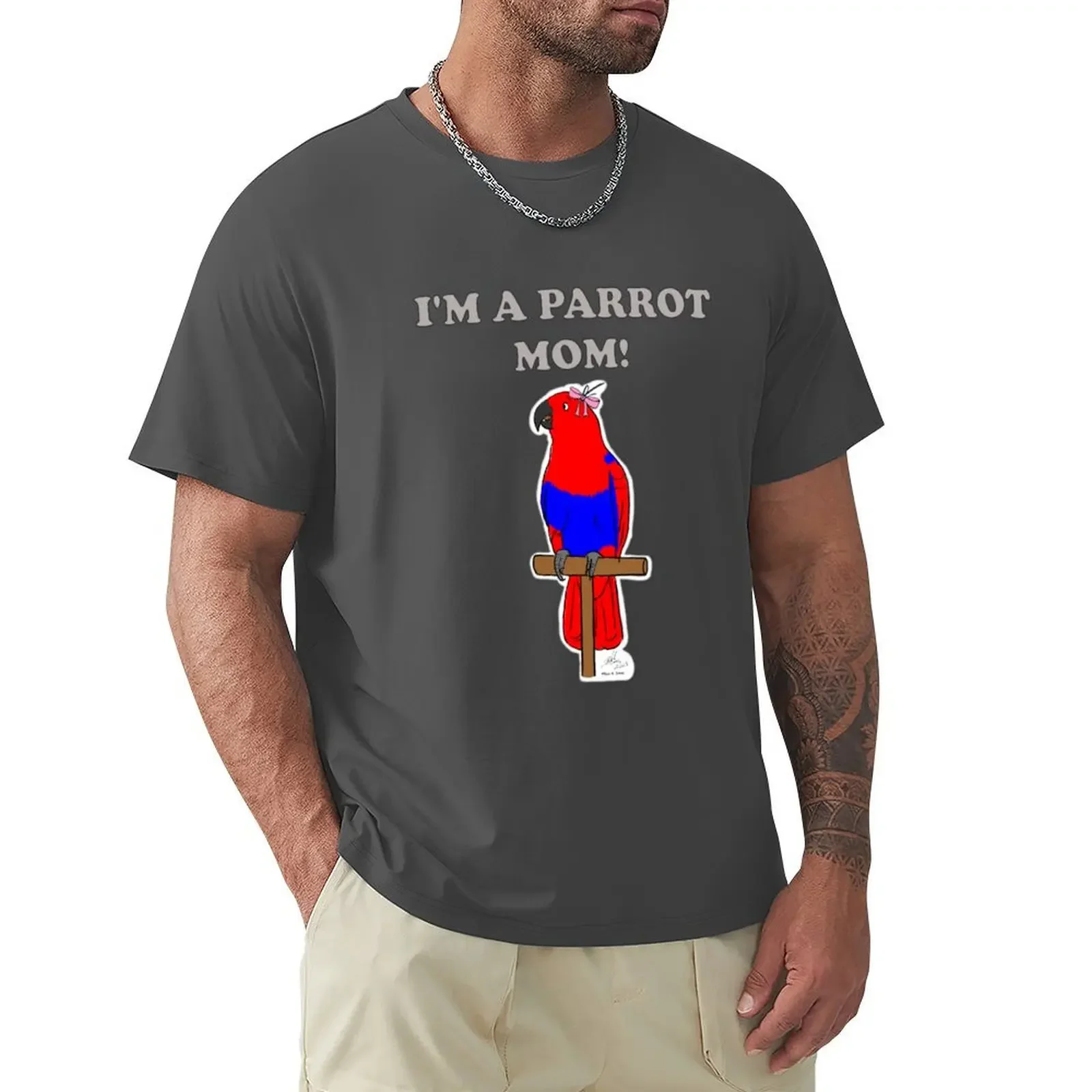 

I'm a Parrot Mom! - Eclectus Female T-shirt shirts graphic tees quick drying mens champion t shirts