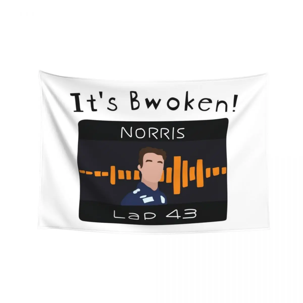 

Lando Norris - It’s Bwoken! - F1 Tapestry Decorative Wall Mural Decoration Room Wall Deco Home Supplies Tapestry