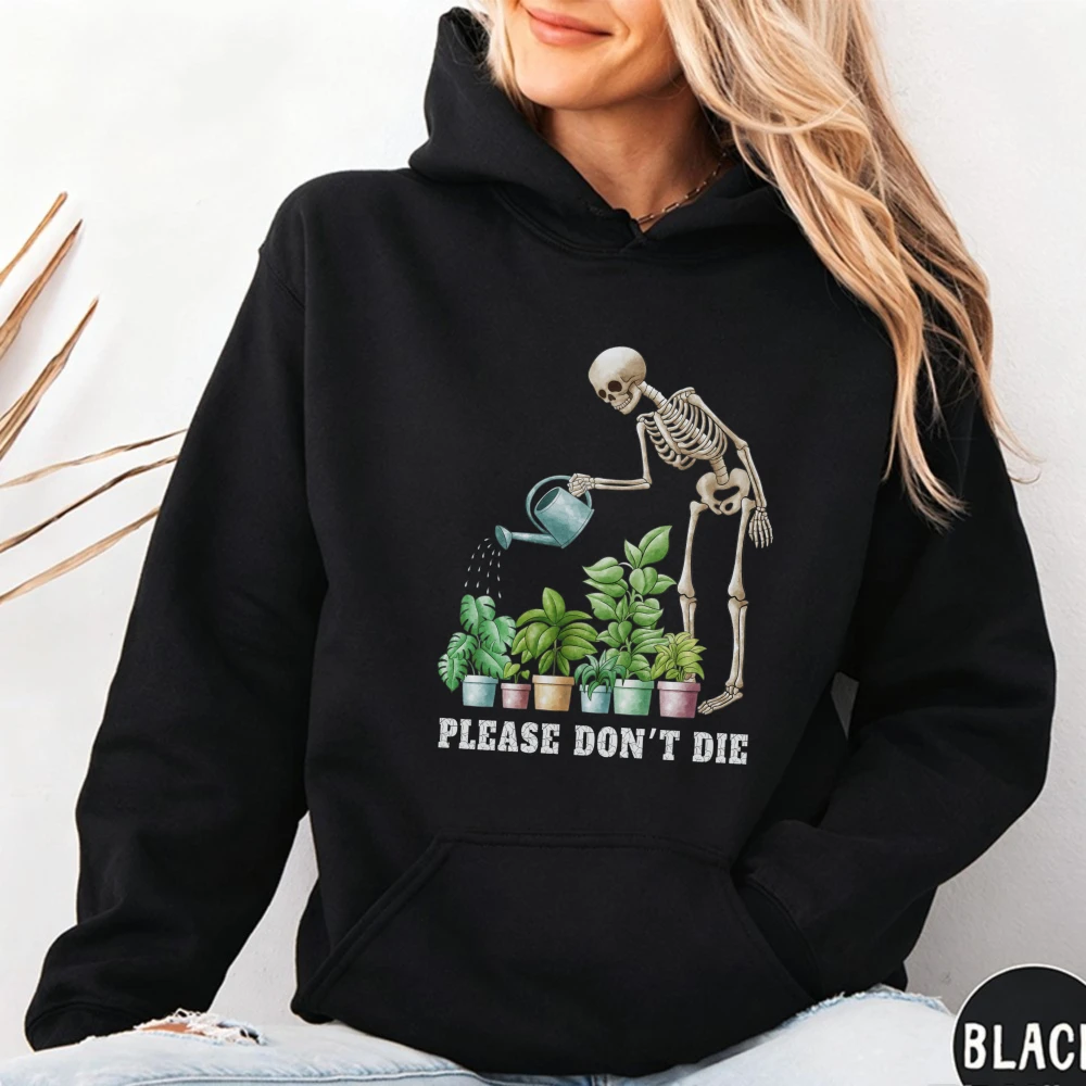 Gardening Sweatshirt Please Don't Die Skeleton Watering Unisex Hoodies Black Plant Lover Graphic Pullovers Cozy Fall Sweater