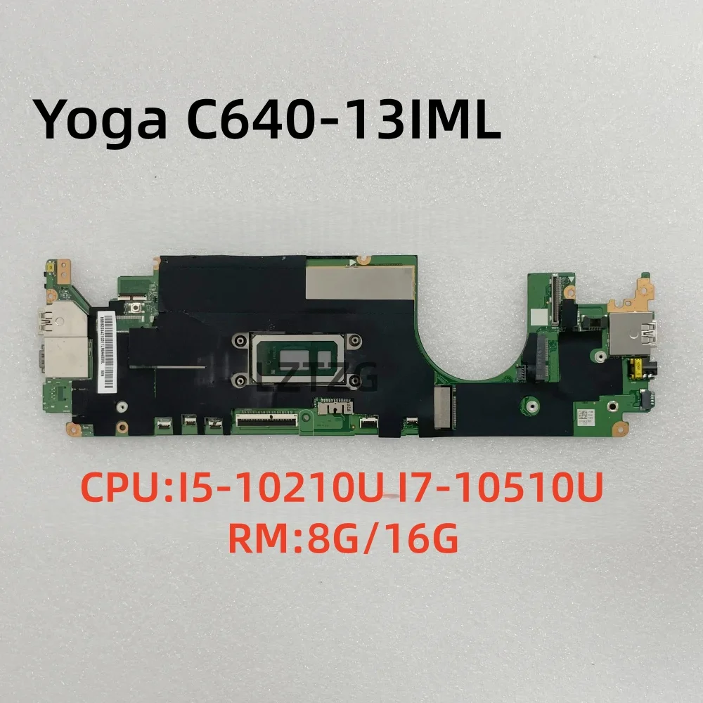 

Материнская плата для ноутбука Lenovo Yoga C640-13IML, процессор I5-10210U I7-10510U, 8 ГБ/16 ГБ ОЗУ 5B20S43103, 100% протестировано, ОК