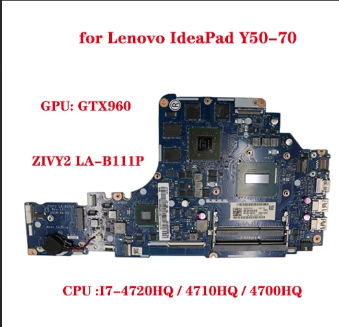 

Lot For Lenovo IdeaPad Y50-70 Y50P-70 Laptop Motherboard ZIVY2 LA-B111P Motherboard With CPU I7-4720HQ /4710HQ/4700HQ GPU GTX960