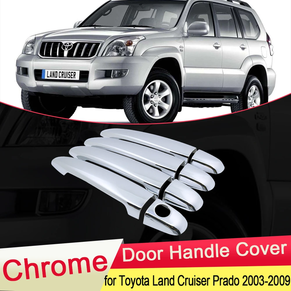 

for Toyota Land Cruiser Prado 120 J120 L120 2003 2004 2005 2006 2007 2008 2009 Chrome Door Handle Cover Set Styling Accessories