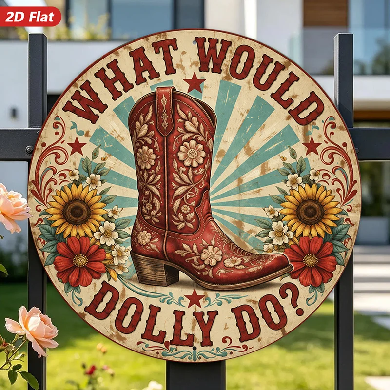 2D Flat, [2D Flat] 2D Flat Print 1pc Round Metal Iron Sign, Cowgirl Boot Floral Wall Art, What Would Dolly Do, Home Red Western