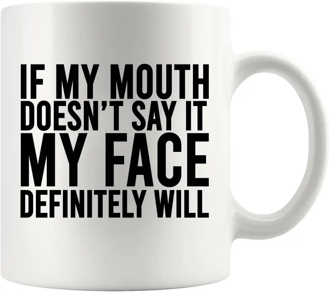 Panvola If My Mouth Doesn't Say It My Face Definitely Will Sarcastic Gifts fro Men Women Coworkers Friends Sarcasm Ceramic M