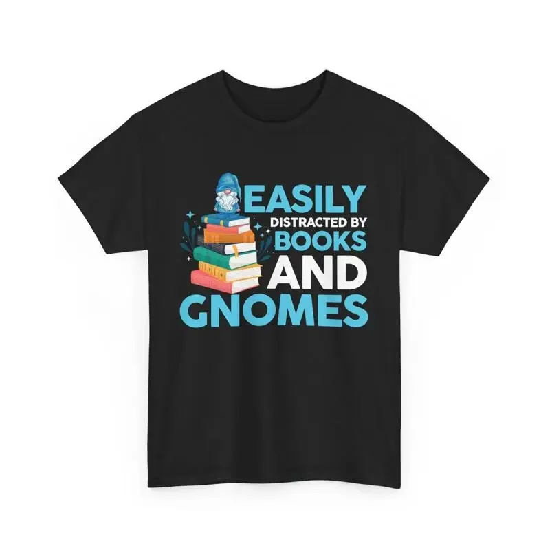 Gnomie Bookworm Easily Distracted By Books And Gnomes T Shirt