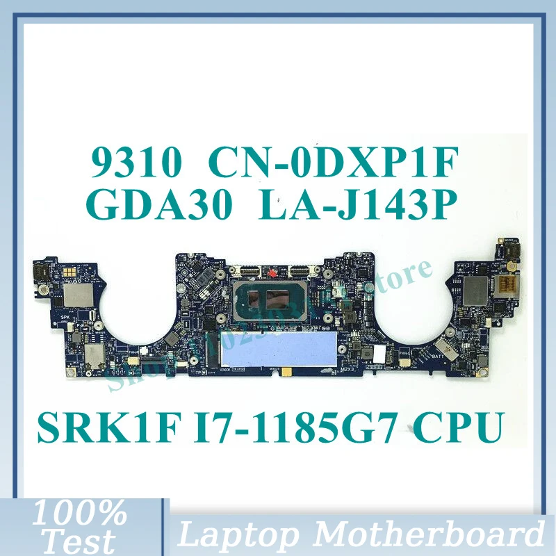 

CN-0DXP1F 0DXP1F DXP1F With SRK1F I7-1185G7 CPU Mainboard GDA30 LA-J143P For DELL 9310 Laptop Motherboard 100% Fully Tested Good