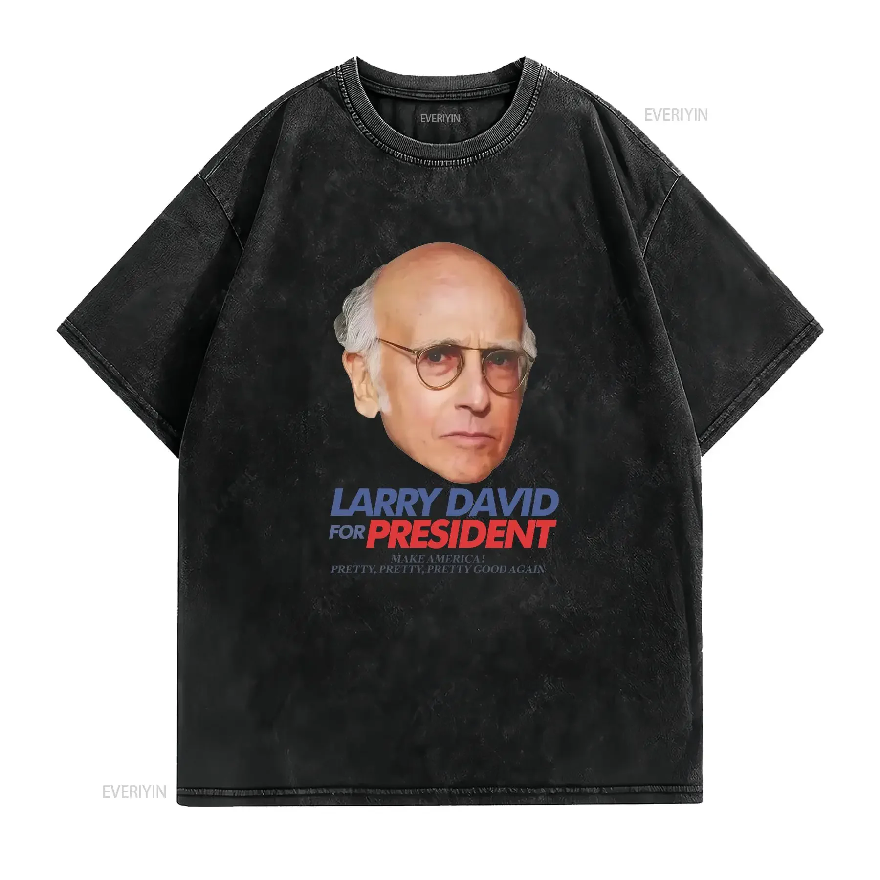 Larry David For PresidenT T Shirt Comedy Seinfeld Hilarious Heavy Cotton vintage Washed streetwear designer clothes homme Soft