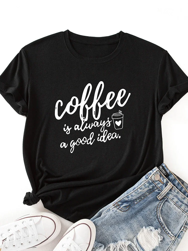 Coffee Is A Good Idea Letter Print T-shirt Women's Short Sleeve Round Neck T-shirt Summer Women's Loose T-shirt Top Graphic Y2K
