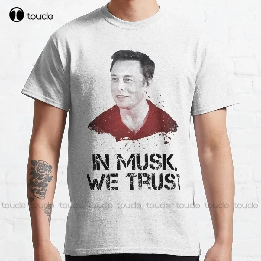 In Musk We Trust - Elon Shirt Classic T-Shirt Beer Shirt Custom Aldult Teen Unisex Digital Printing Tee Shirt Xs-5Xl New Cotton