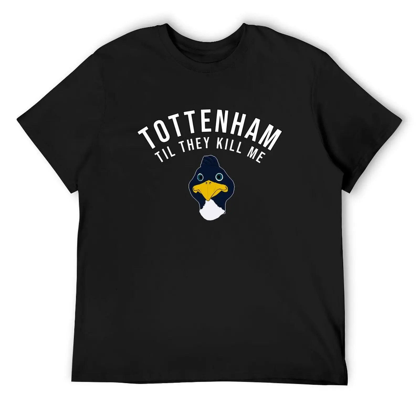 

Tottenham Til They Kill Me T-Shirt