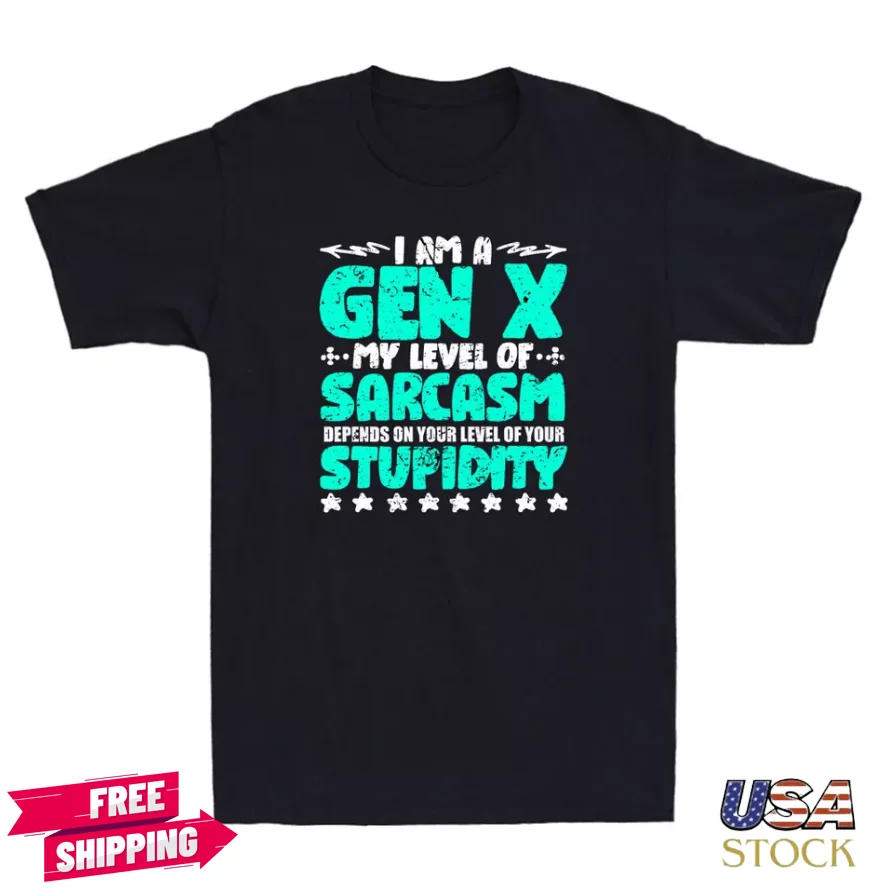 I'm A Gen X Level Of Sarcasm Funny Generation X Quote Gift Retro Men's T-Shirt