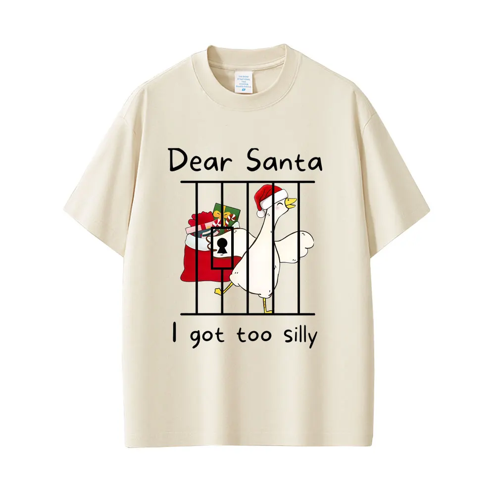 

Dear Santa I Got Too Silly Goose Funny Meme T Shirt Men Women Casual Cotton Vintage Short Sleeve Unisex Christmas Merch T-shirts