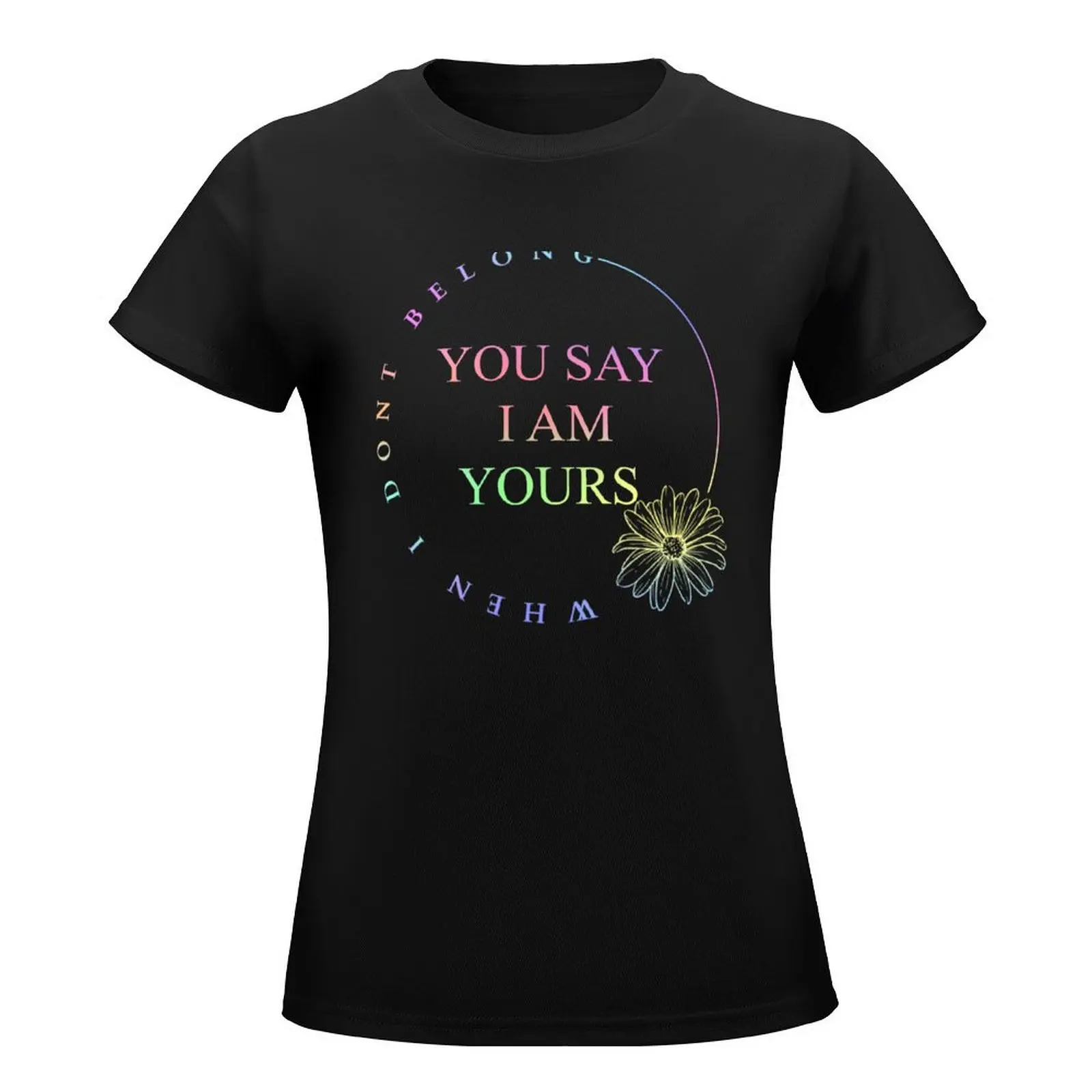 You say lyrics sticker T-Shirt cute clothes plus size tops t shirts for Women graphic