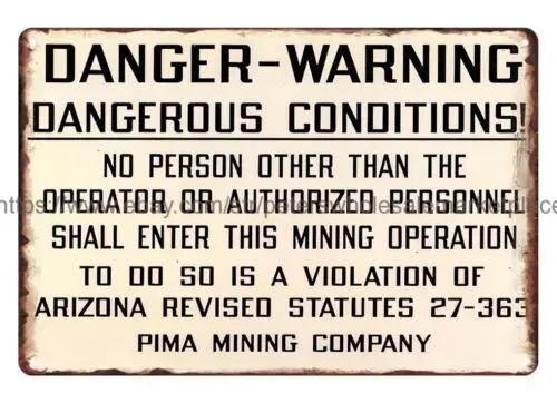 danger warning dangerous conditions Pima Mining Company metal tin sign