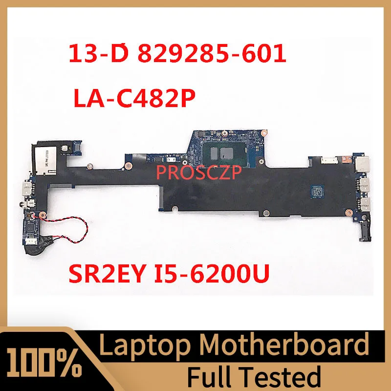 829285-001 829285-501 829285-601 For HP ENVY 13-D Laptop Motherboard LA-C482P With SR2EY I5-6200U CPU 100% Tested Working Well