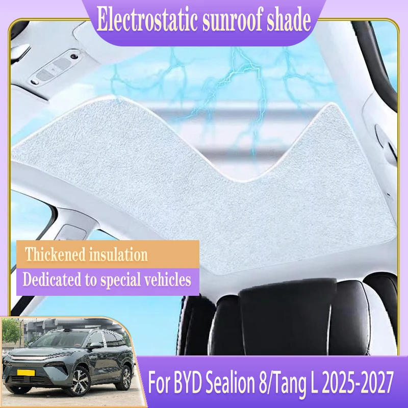 

Car Roof Sunshade For BYD Sealion 8 Tang L 2025 Accessories 2026 Electrostatic Adsorption Sunroof Sunshade Skylight Auto Parts